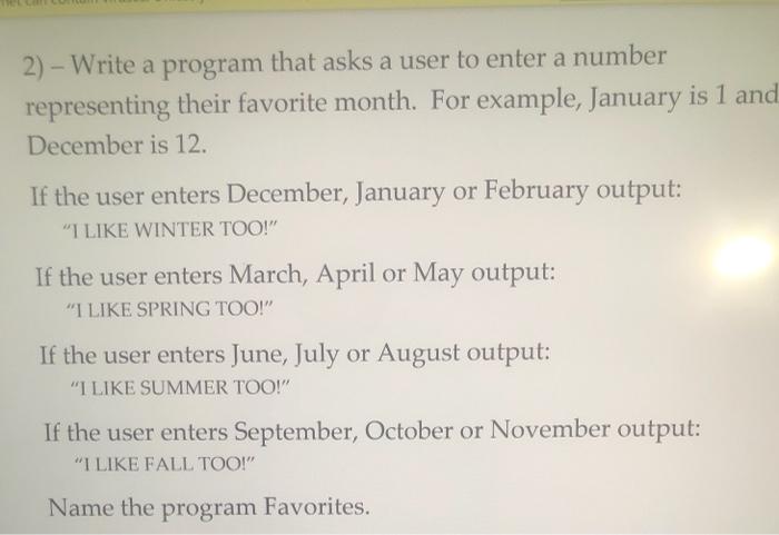  2) - Write a program that asks a user to enter