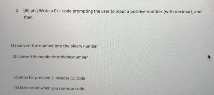 C++ 2. [80 pts) Write a C++ code prompting the user to