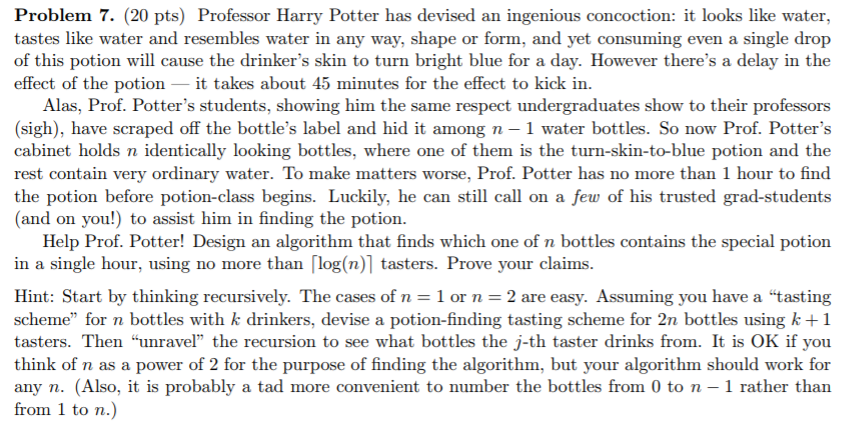  Problem 7. (20 pts) Professor Harry Potter has devised an ingenious