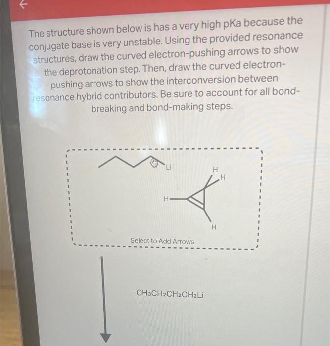  The structure shown below is has a very high pKa because
