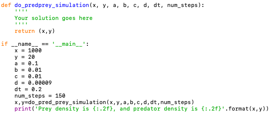  Complete the function definition for a predator prey model in python