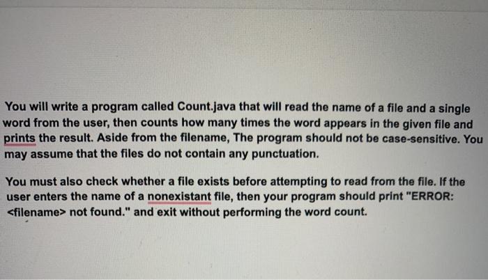  You will write a program called Count.java that will read the
