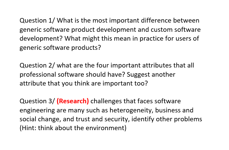  Question 1/ What is the most important difference between generic software