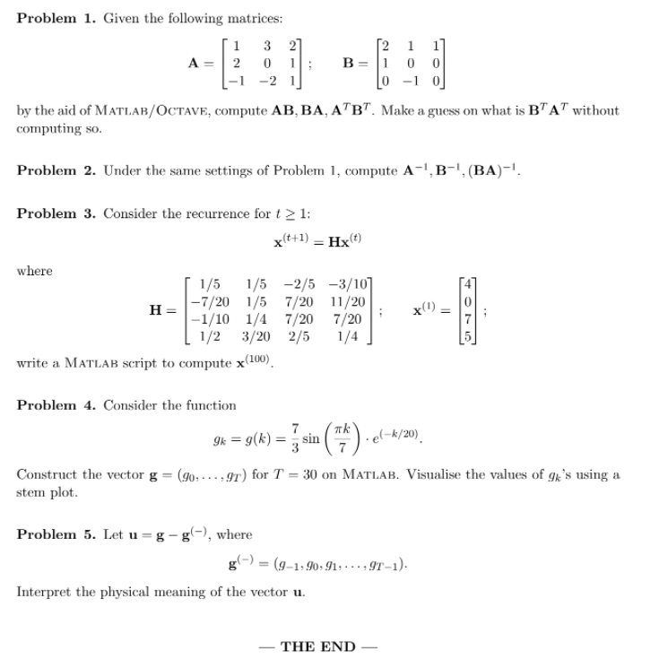  Using Octave/Matlab if needed. Problem 1. Given the following matrices: 1