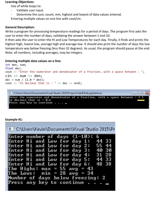  Write this c++ code Learning Objectives: Use of while loops to: