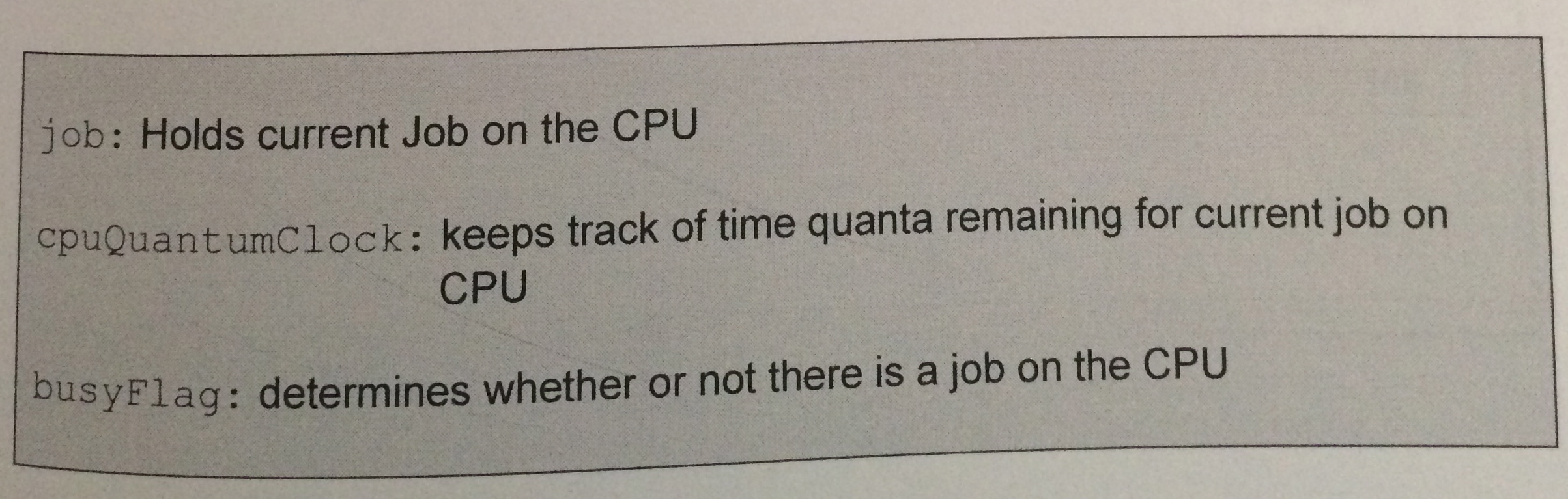 assigned the CPU when it becomes available. We will utilize a system