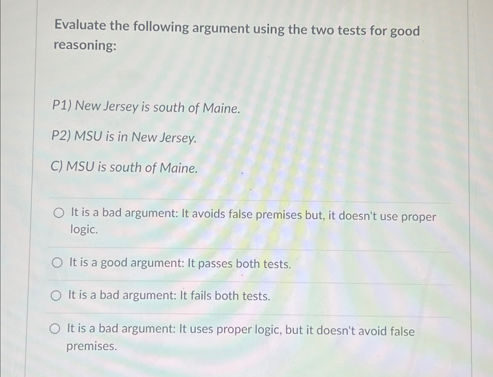  Evaluate the following argument using the two tests for good reasoning:
