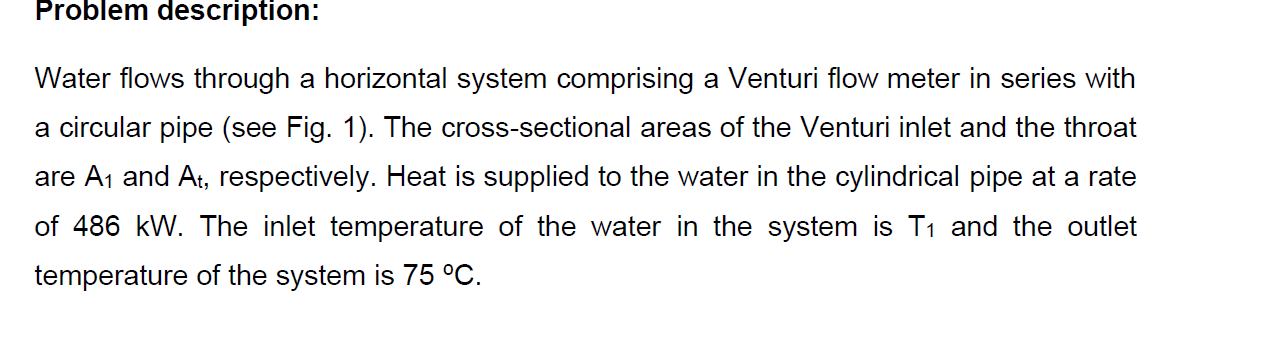 Water flows through a horizontal system comprising a Venturi flow meter