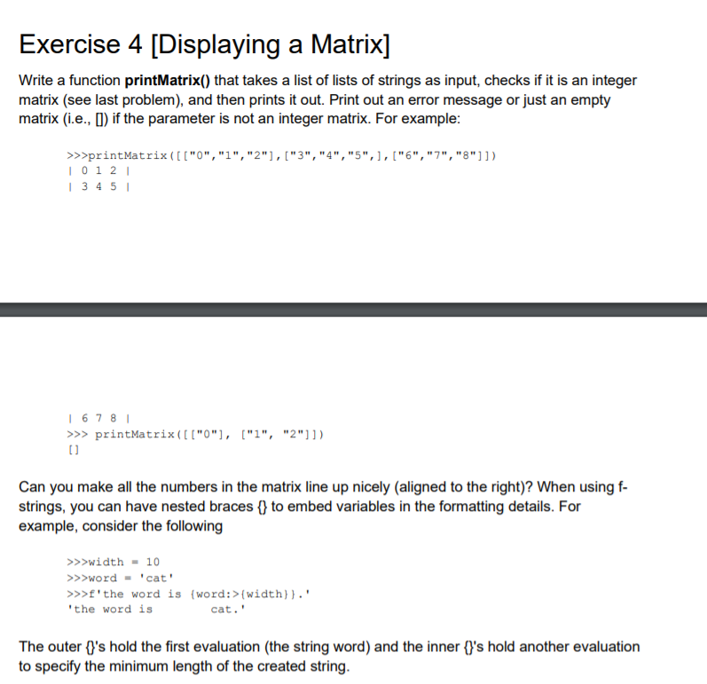  Exercise 4 [Displaying a Matrix] Write a function printMatrix() that takes
