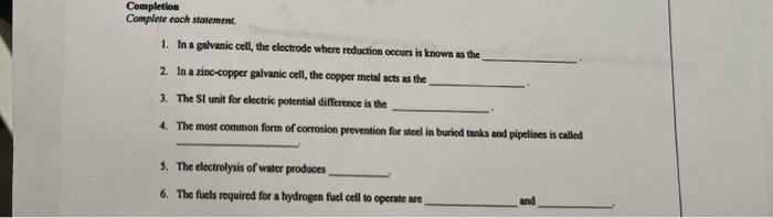 completion please Complete each statement. 1. In a galvanic cell, the electrode