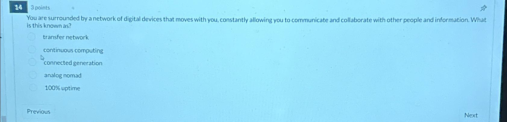  143 points You are surrounded by a network of digital devices
