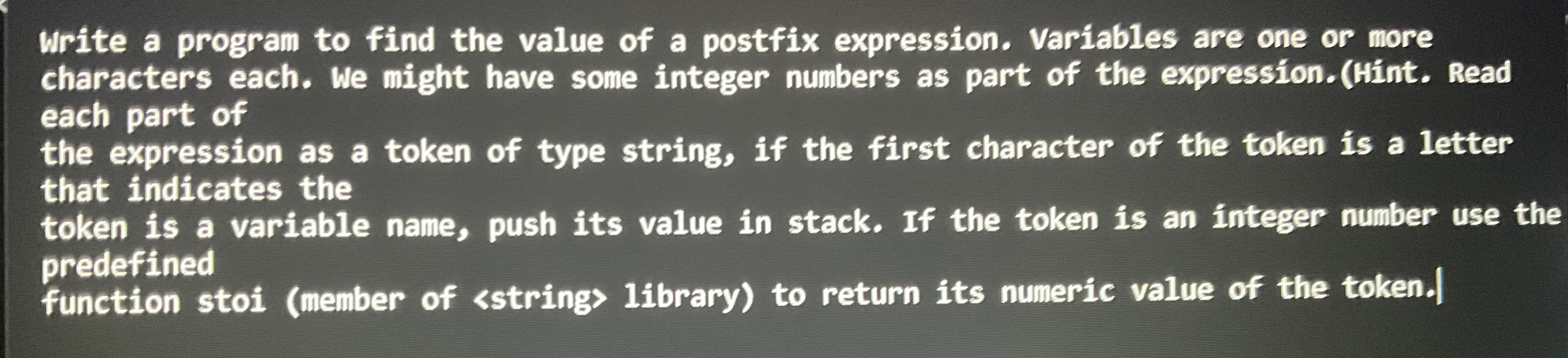  Write a program to find the value of a postfix expression.