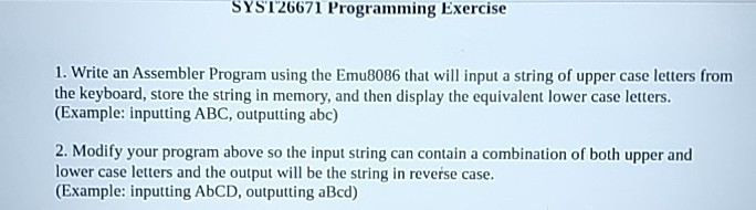  using emu8086 SYST26671 Programming Exercise 1. Write an Assembler Program using