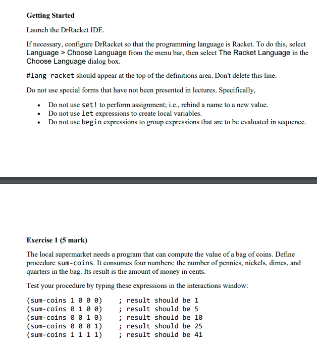  Getting Started Launch the DrRacket IDE. If necessary, configure DrRacket so