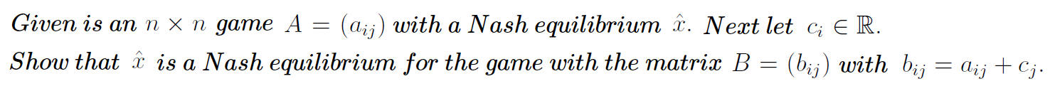  = Given is an n x n game A : (aij)