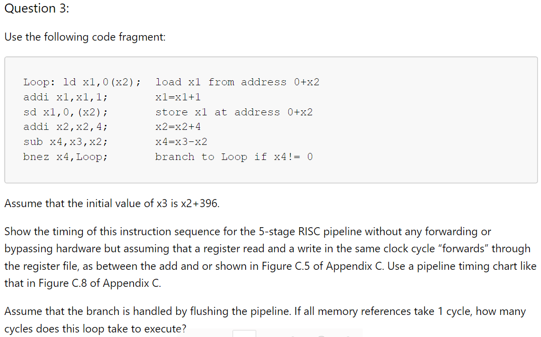  Question : Use the following code fragment: Loop: ld x1,0(x2); load