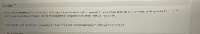 Question 1 write a metti torted that accept a stack of