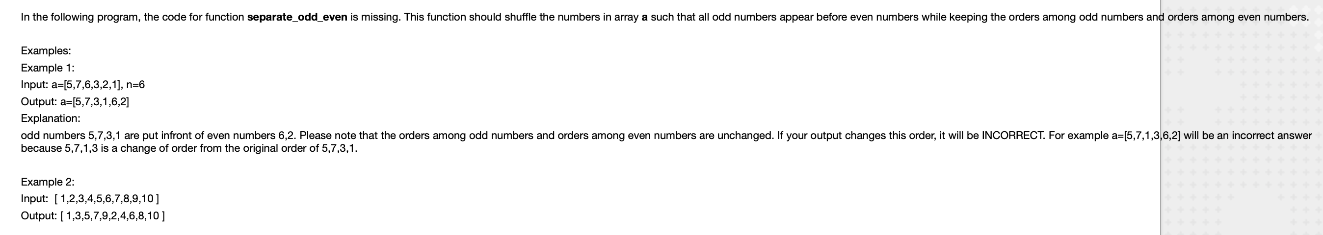 undefined In the following program, the code for function separate_odd_even is missing.