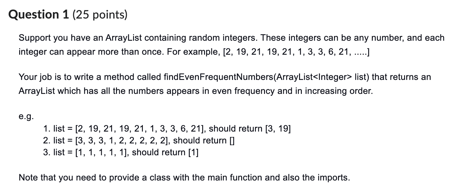  Question 1 (25 points) Support you have an ArrayList containing random