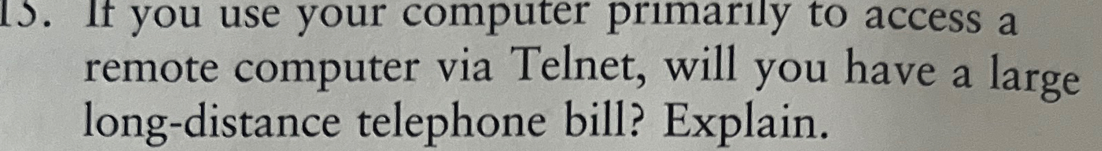  It you use your computer primarily to access a remote computer