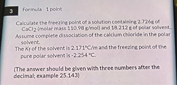 please show work and explain solution Calculate the freezing point of a