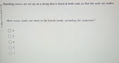  Standing waves are set up on a string that is fixed