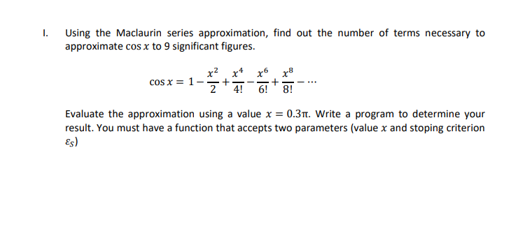 Help using matlab 1. Using the Maclaurin series approximation, find out the