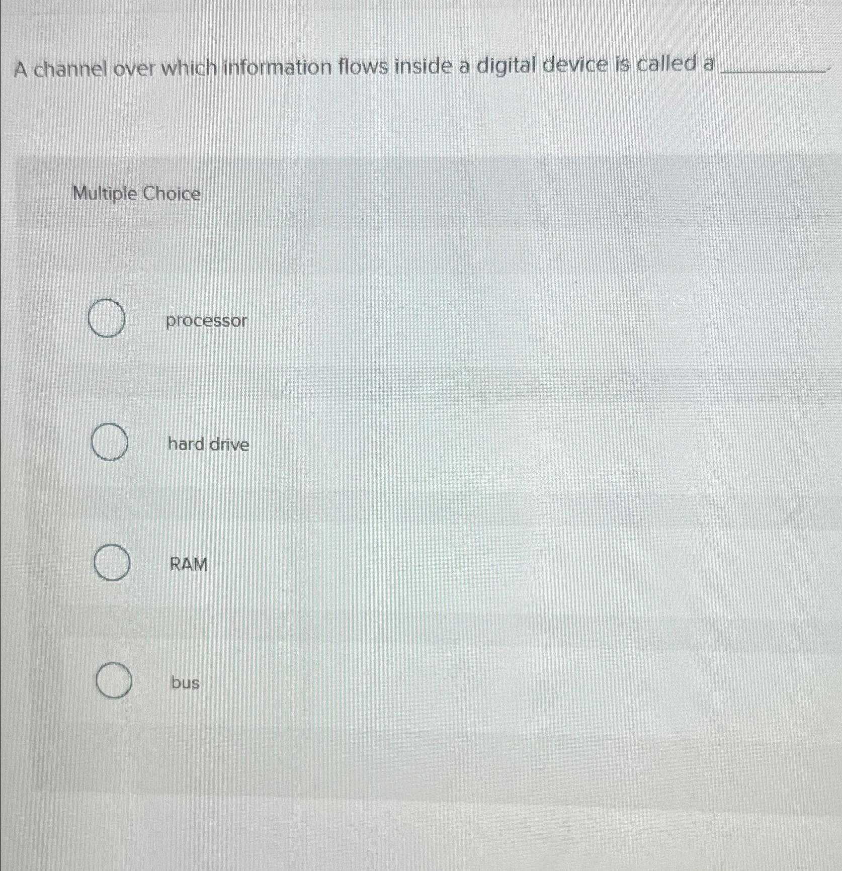  A channel over which information flows inside a digital device is