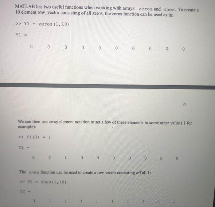  mathlab MATLAB has two useful functions when working with arrays: zeros