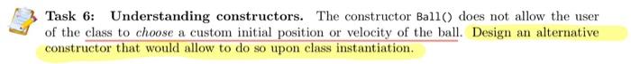 Please answer this question please write the code Task 6: Understanding constructors.
