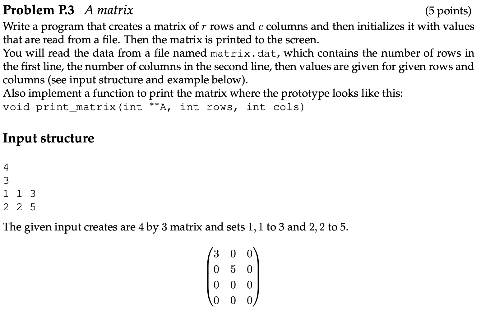 C PROGRAMMING C PROGRAMMING Problem P.3 A matrix (5 points) Write a