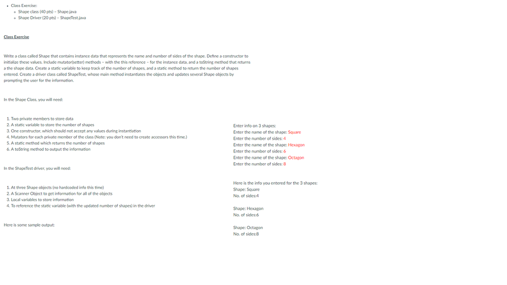  Class Exercise: Shape class Shape.java Shape Driver - ShapeTest.java Write a