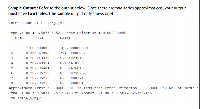 determine the result for the problem below. Evaluate e-* using two series