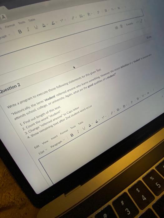 Q2it's java language ir Formus Tools Table BIU.LT Question 2 Write a