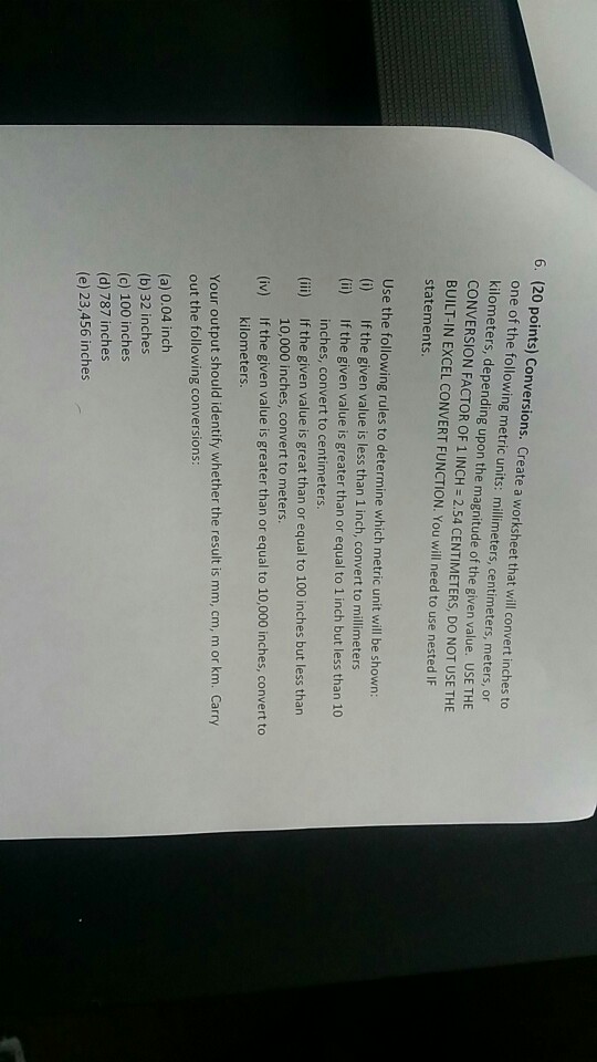 Use Excel 6. (20 points) Conversions. Create a worksheet that will