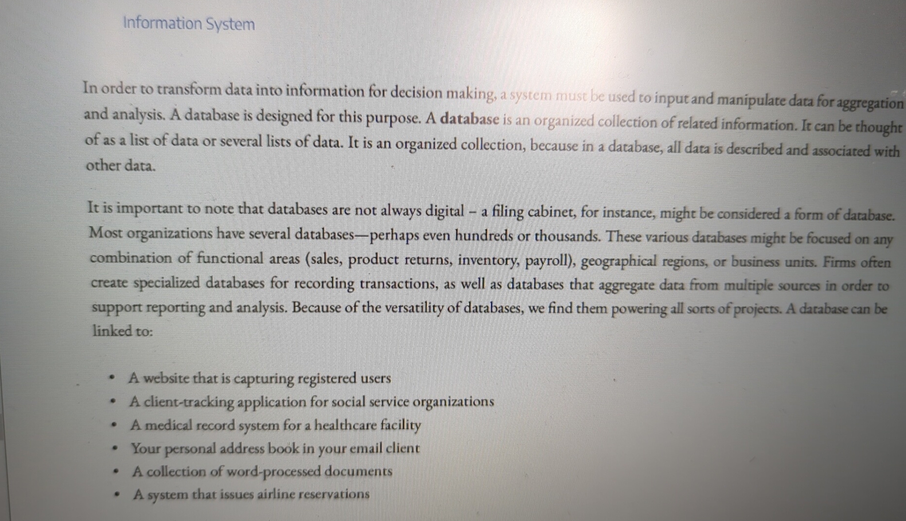  Information System In order to transform data into information for decision