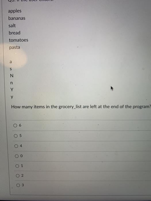 grocery items to the list grocery_list = 0 while True : item