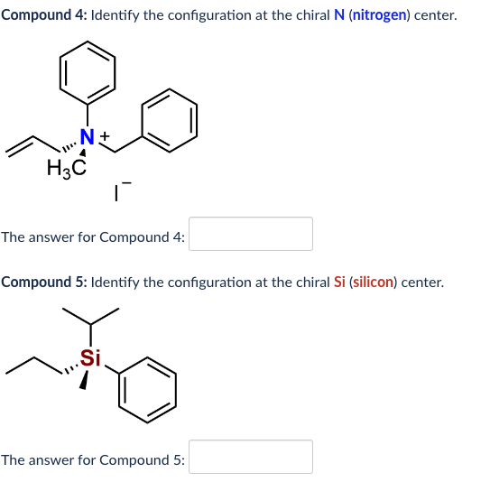 following: R or S. Compound 1: Identify the configuration at the chiral