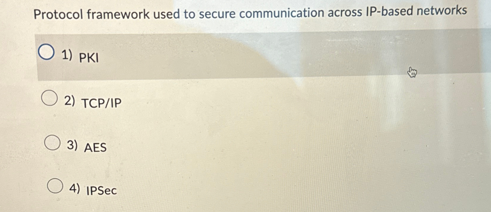  Protocol framework used to secure communication across IP-based networks PKI TCPIP
