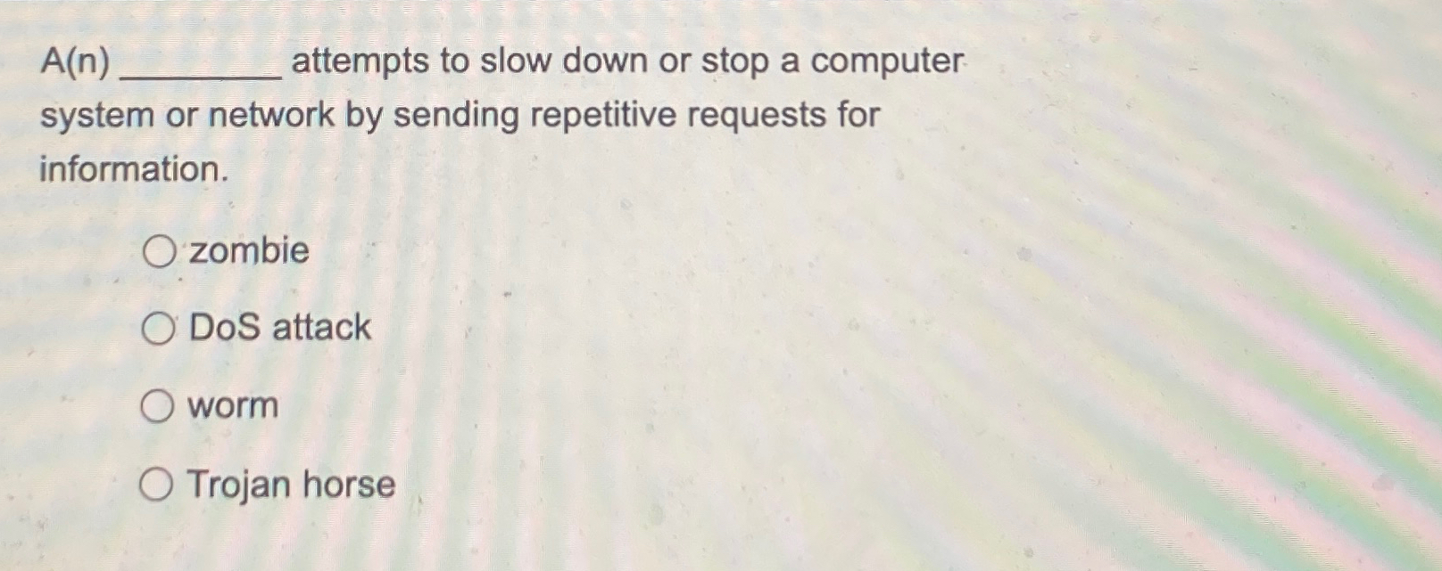 A(n) attempts to slow down or stop a computer. system or