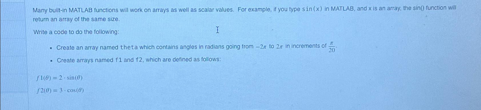  Many built-in MATLAB functions will work on arrays as well as