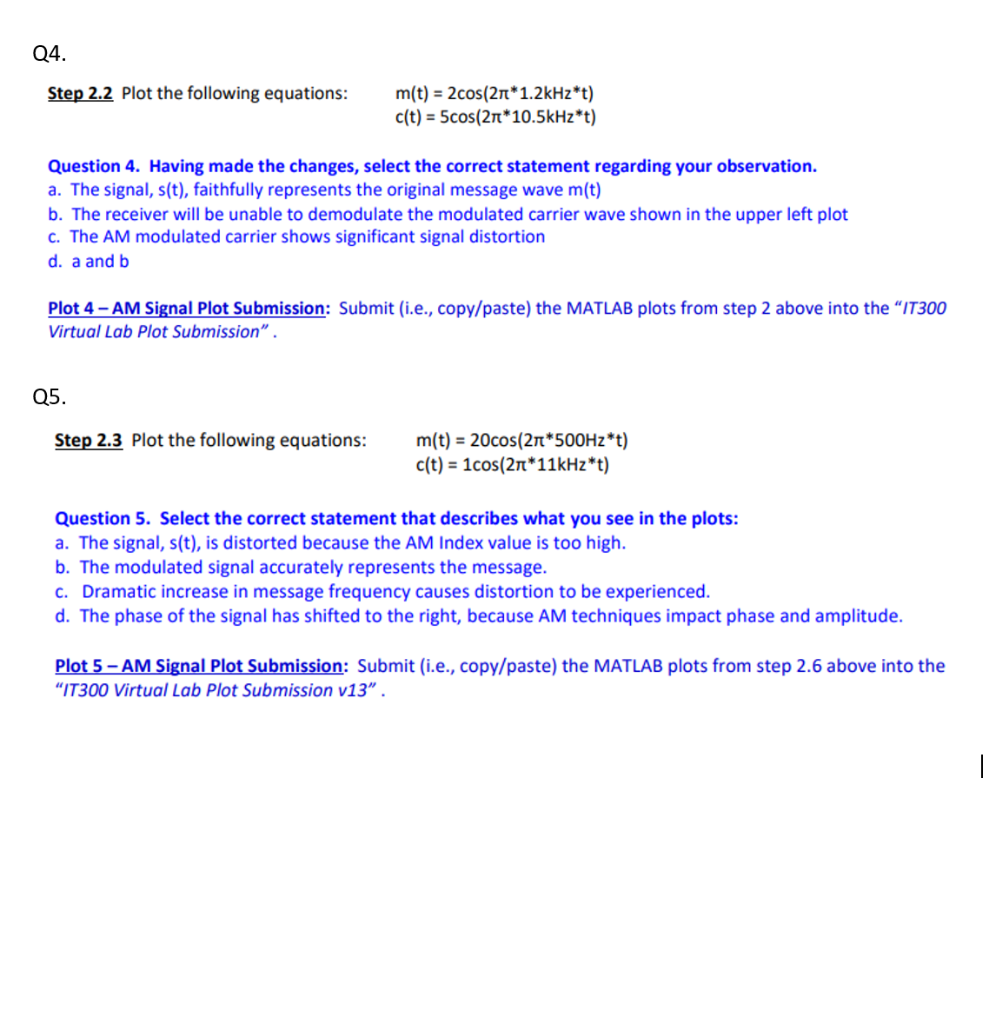 the following: (1) s(t) = s=A1*sin((2pi*f1*t)+sphase) = 3sin(21t300t + 1/2) (2) b(t)