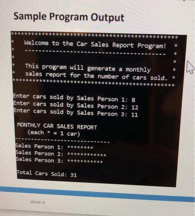 8 - Arrays and For Loops, Oh My! Car Sales Report Program