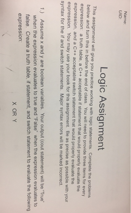 Name UID: Logic Assignment This assignment will give you practice working