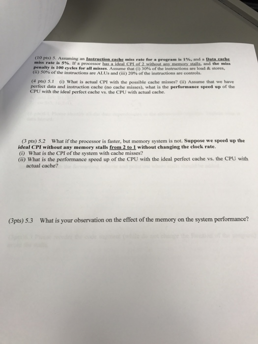  Assuming an Instruction cache miss rate for a program is 1%