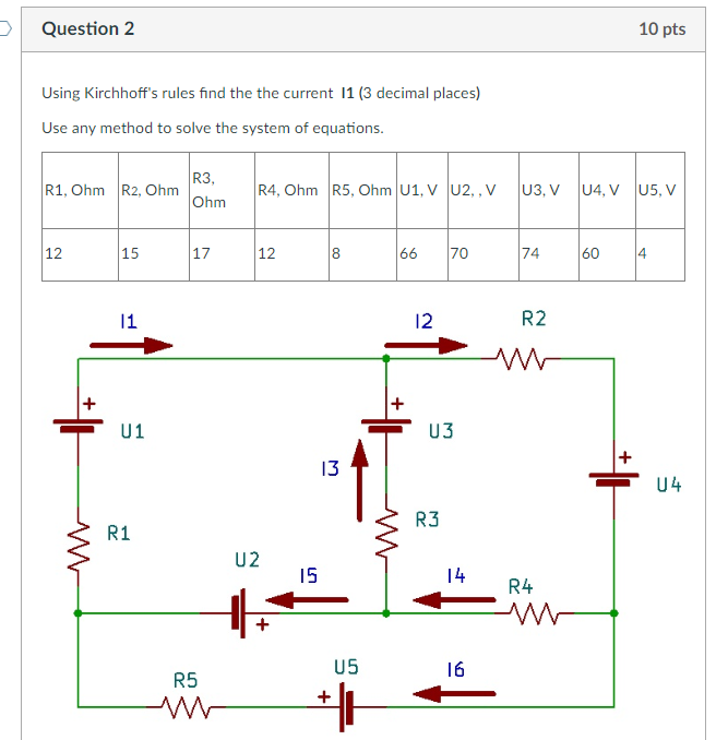  Question 2 Using Kirchhoff's rules find the the current I1(3 decimal