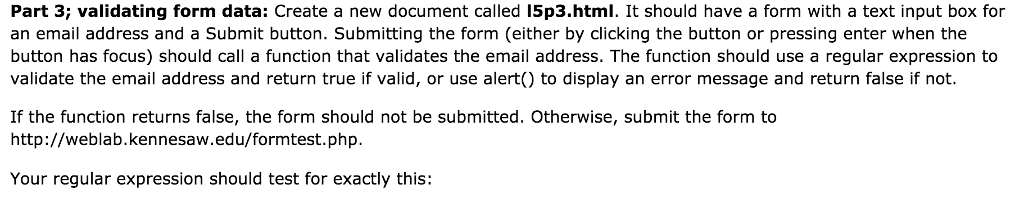  Part 3; validating form data: Create a new document called 15p3.html.