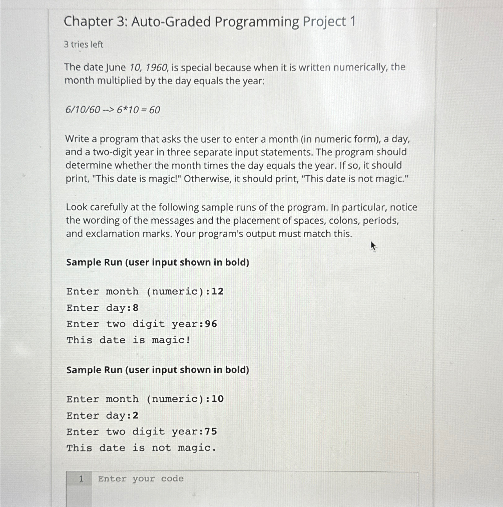  Chapter 3: Auto-Graded Programming Project 1 3 tries left The date