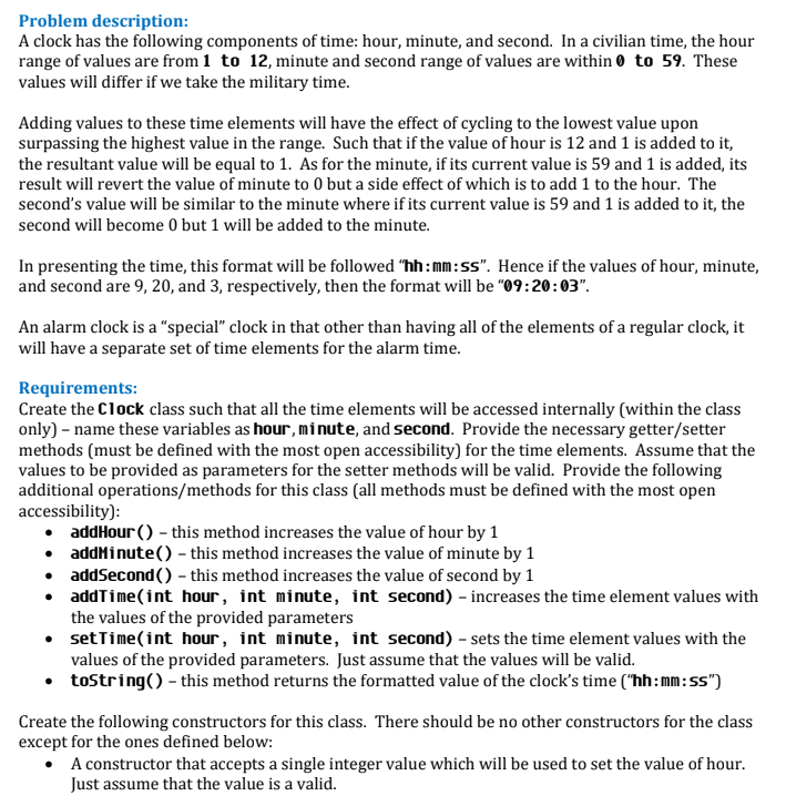 LANGUAGE: JAVA Problem description: A clock has the following components of time: