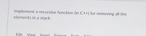  Implement a recursive function (in C++) for removing all the elements